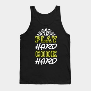 Play Hard Cook Hard Tank Top